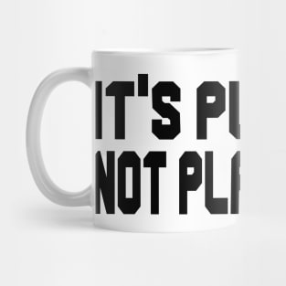 IT'S PLAN-TIN NOT PLAN-TAYNE - IN BLACK - FETERS AND LIMERS – CARIBBEAN EVENT DJ GEAR Mug